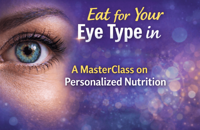 Eat for Your Eye Type in Rowlett: A MasterClass on Personalized Nutrition